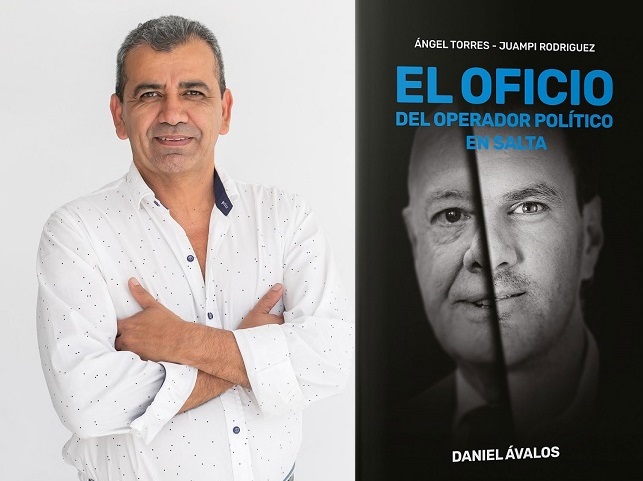 «El oficio del operador político en Salta» | El libro de Daniel Ávalos se presentará en la Feria del Libro de Buenos Aires